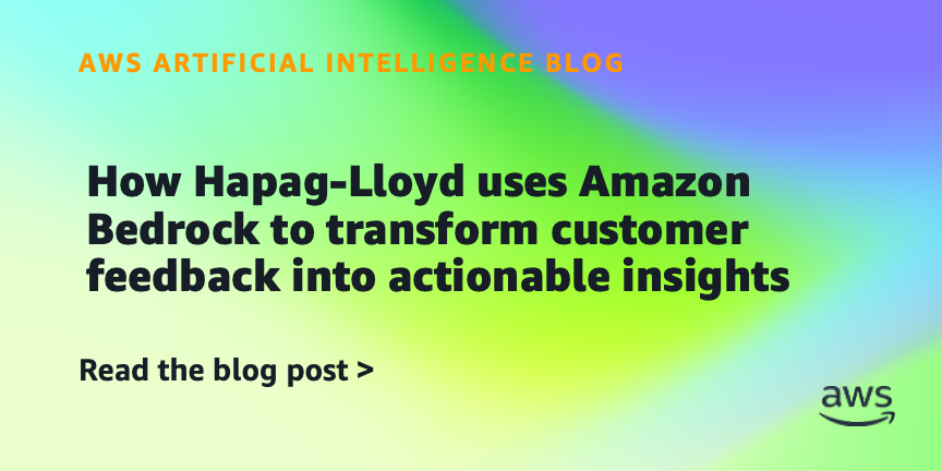 How Hapag-Lloyd uses Amazon Bedrock to transform customer feedback into actionable insights