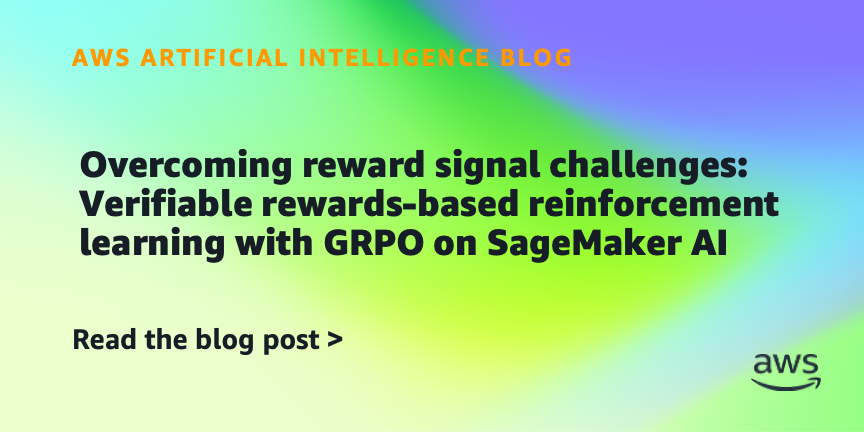 Overcoming reward signal challenges: Verifiable rewards-based reinforcement learning with GRPO on SageMaker AI