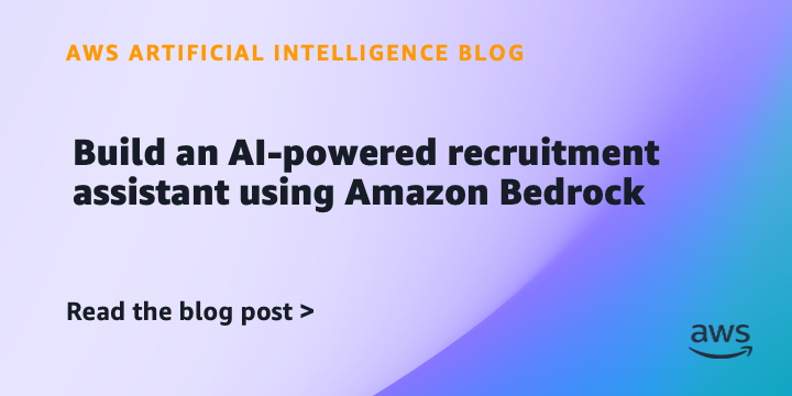 Build an AI-powered recruitment assistant using Amazon Bedrock