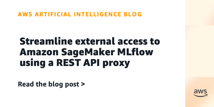 Streamline external access to Amazon SageMaker MLflow using a REST API proxy