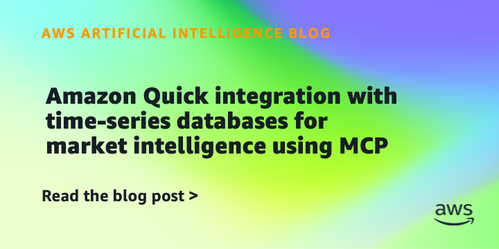 Amazon Quick integration with time-series databases for market intelligence using MCP