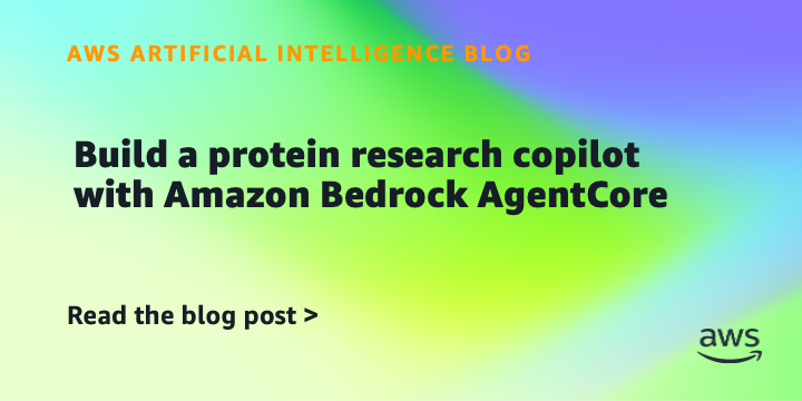 Build a protein research copilot with Amazon Bedrock AgentCore