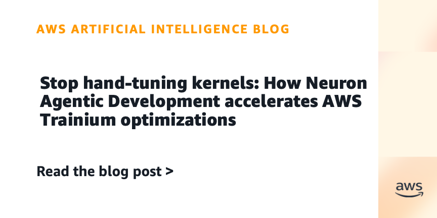 Stop hand-tuning kernels: How Neuron Agentic Development accelerates AWS Trainium optimizations