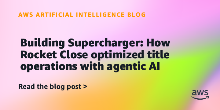 Building Supercharger: How Rocket Close optimized title operations with agentic AI