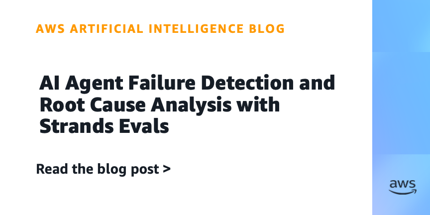 AI Agent Failure Detection and Root Cause Analysis with Strands Evals