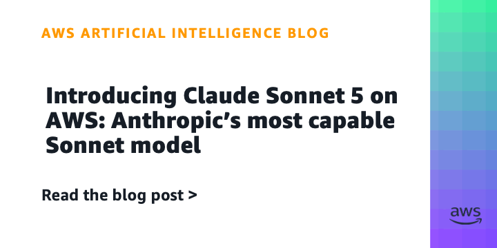 Introducing Claude Sonnet 5 on AWS: Anthropic’s most capable Sonnet model