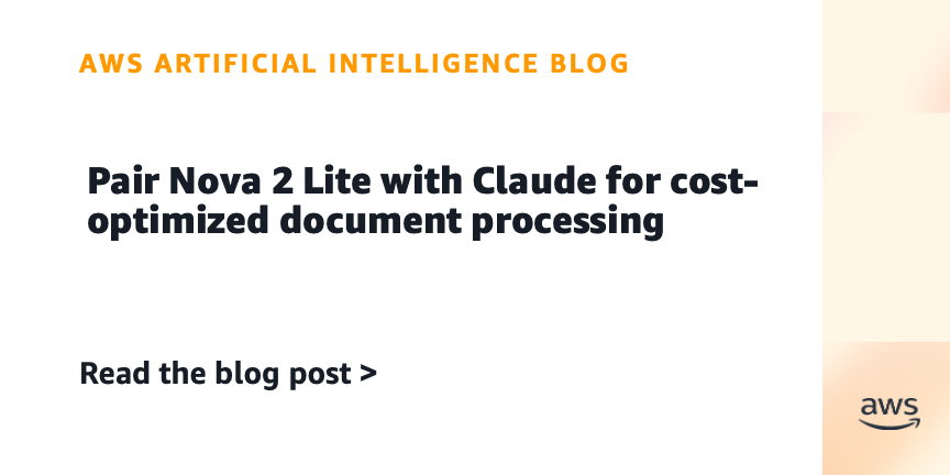 Pair Nova 2 Lite with Claude for cost-optimized document processing