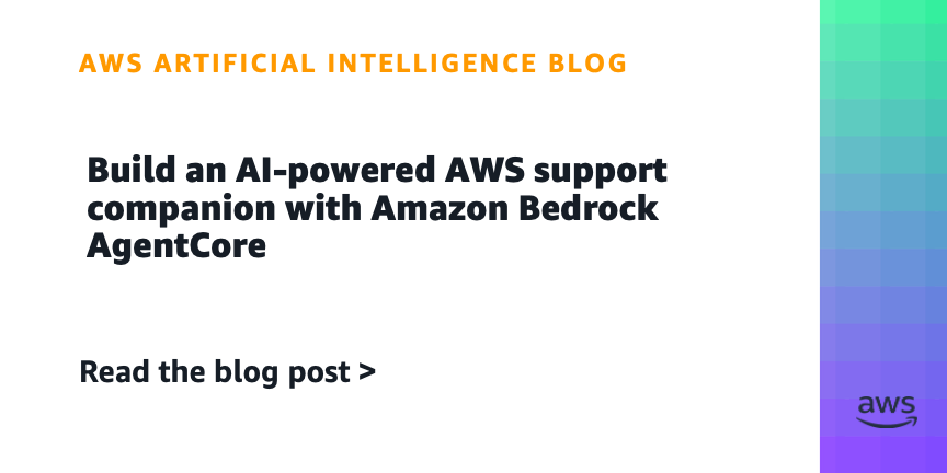 Build an AI-powered AWS support companion with Amazon Bedrock AgentCore